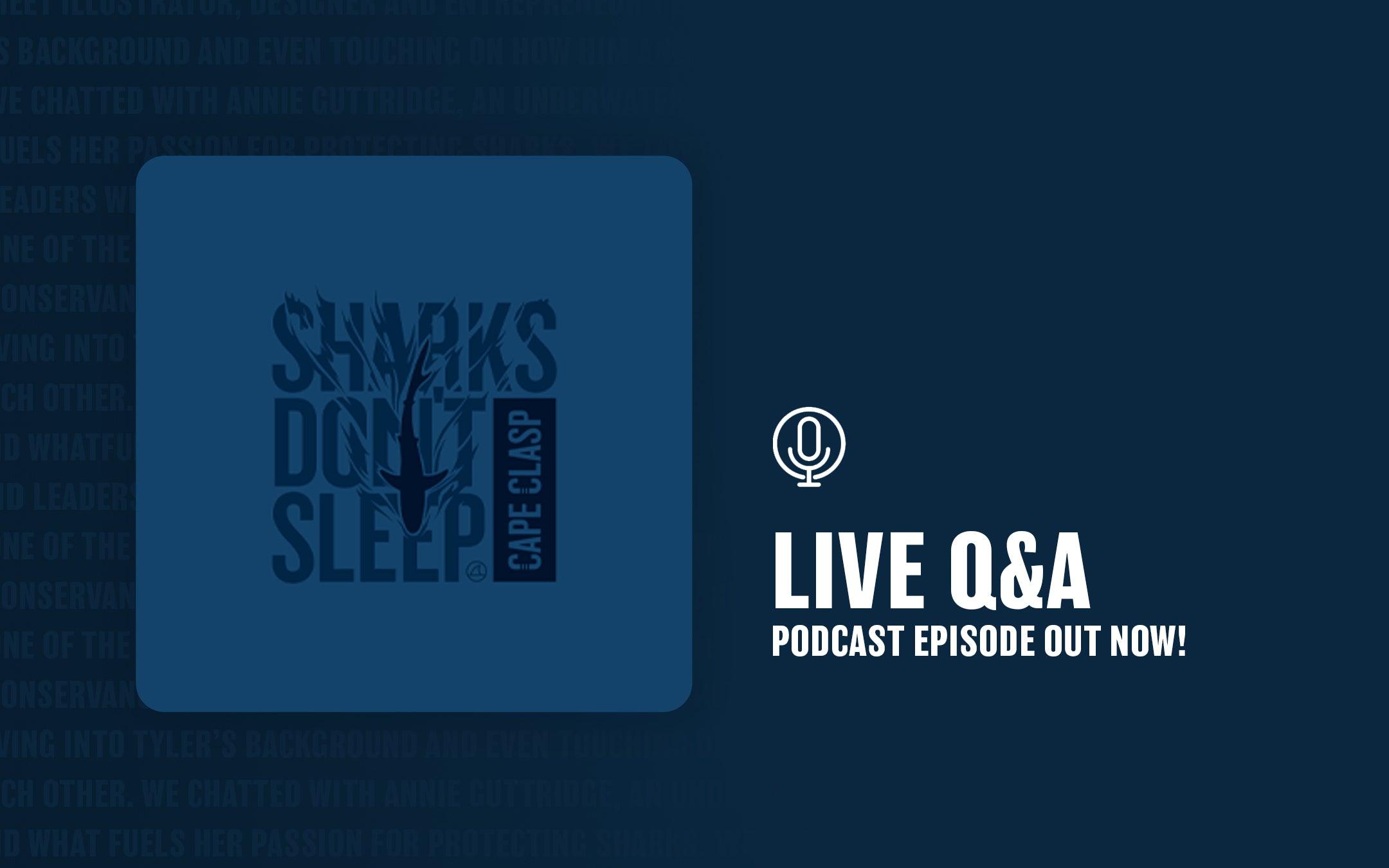 LIVE Q&A PODCAST EPISODE OUT NOW! - Cape Clasp