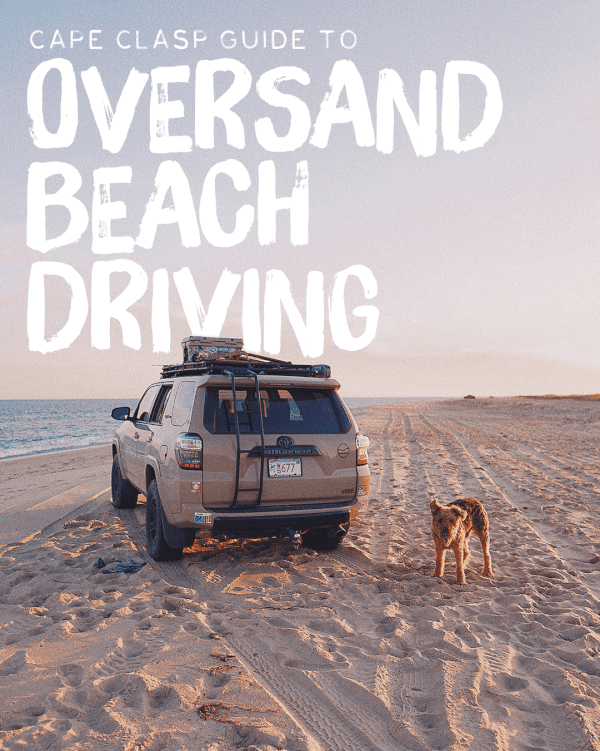 THE CAPE CLASP GUIDE TO OVERSAND BEACH DRIVING ON CAPE COD - Cape Clasp