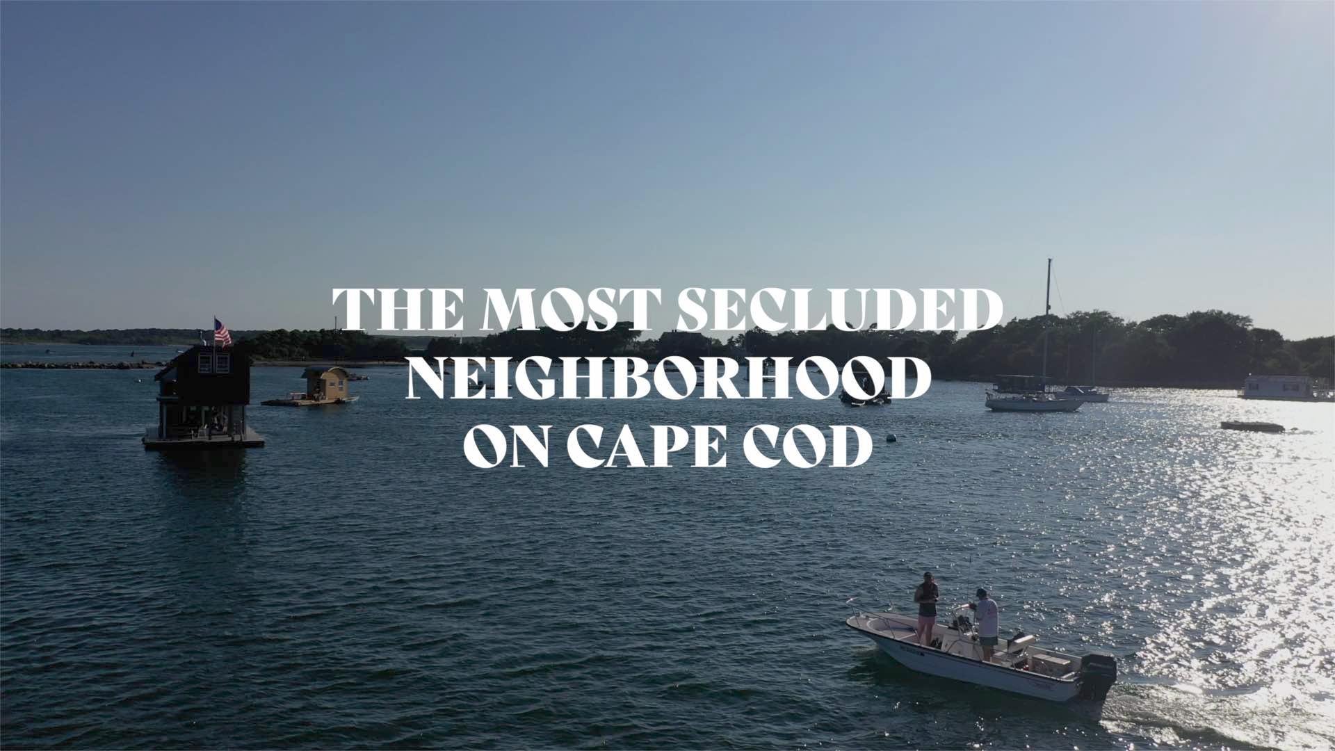 The Most Secluded Neighborhood on Cape Cod - Cape Clasp